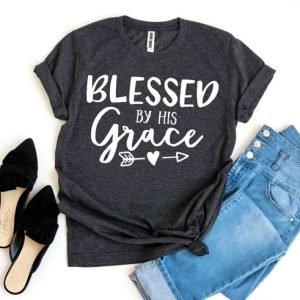 Blessed By His Grace T-shirt